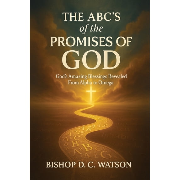 The ABCs of the Promises of God: God's Amazing Blessings Revealed from Alpha to Omega, (Paperback)