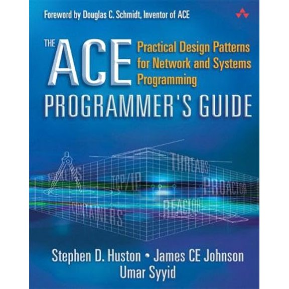 Pre-Owned The Ace Programmer's Guide: Practical Design Patterns for Network and Systems Programming (Paperback) 0201699710 9780201699715