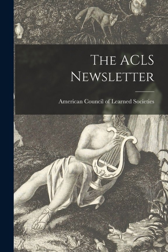 The ACLS Newsletter, (Paperback)