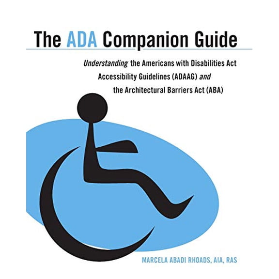 Pre-Owned The ADA Companion Guide: Understanding the Americans with Disabilities ACT Accessibility Guidelines (Adaag) and the Architectural Barriers ACT (Aba) (Paperback) 0470583924 9780470583920