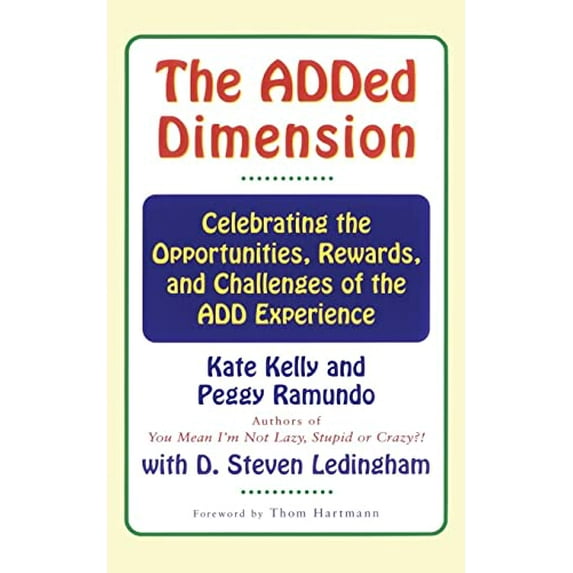 Pre-Owned The Added Dimension: Celebrating the Opportunities, Rewards, and Challenges of the Add Experience (Paperback) 0684846292 9780684846293