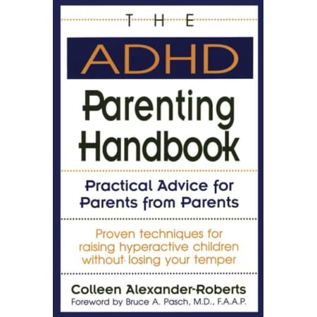 Pre-Owned The ADHD Parenting Handbook: Practical Advice for Parents from Parents (Paperback) 0878338624 9780878338627