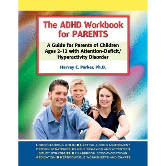 Pre-Owned The ADHD Workbook for Parents: A Guide for Parents of Children Ages 2-12 with Attention-Deficit/Hyperactivity Disorder (Paperback) 1886941629 9781886941625