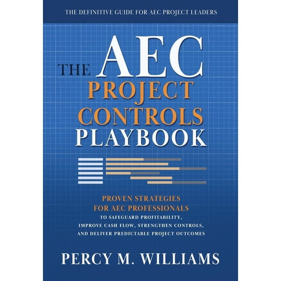 The AEC Project Controls Playbook, (Paperback)