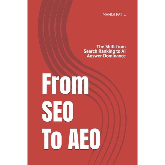 The AI Architect SEO To AEO: The Shift from Search Ranking to AI Answer Dominance, Book 1, (Paperback)