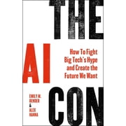 The AI Con How to Fight Big Techs Hype and Create the Future We Want, Hardcover