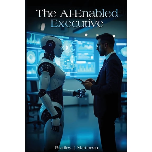 The AI-Enabled Executive, (Paperback)