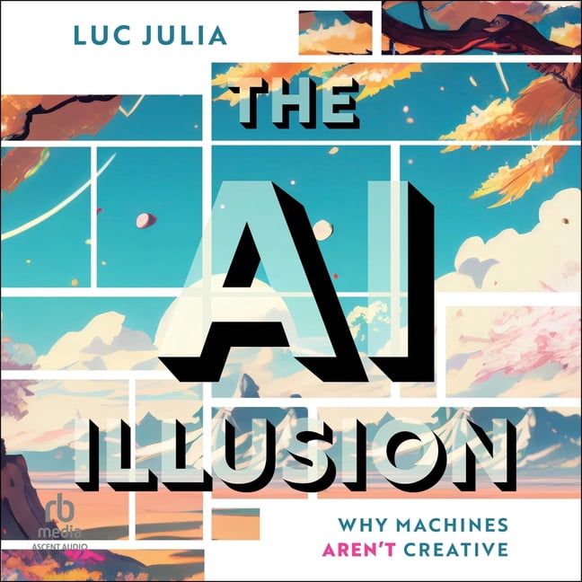 The AI Illusion: Why Machines Aren't Creative, (Audiobook)