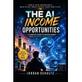 The AI Income Opportunities: A Complete Guide to Making Money with ...