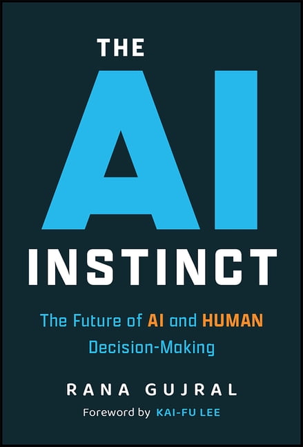 The AI Instinct: The Future of AI and Human Decision-Making, (Hardcover)