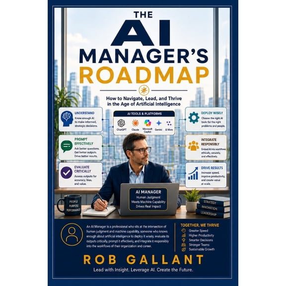 The AI Manager's Roadmap: How to Navigate, Lead, and Thrive in the Age of Artificial Intelligence, (Paperback)