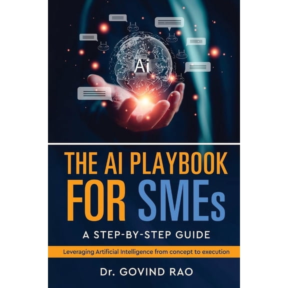 The AI Playbook for SMEs: A Step by Step Guide: A Journey Beyond the Stars, (Paperback)