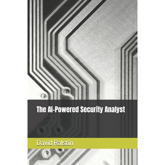 The AI-Powered Security Analyst, (Paperback)
