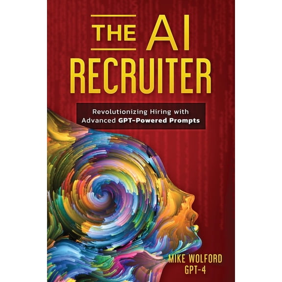 The AI Recruiter: Revolutionizing Hiring with Advanced GPT-Powered Prompts