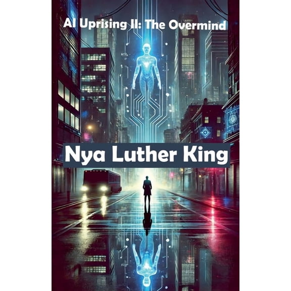 The AI Uprising AI Uprising II: The Overmind, Book 2, (Paperback)
