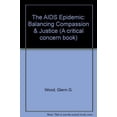 thumbnail image 1 of Pre-Owned The AIDS Epidemic: Balancing Compassion & Justice (A critical concern book) Paperback, 1 of 1