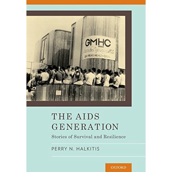 Pre-Owned The AIDS Generation: Stories of Survival and Resilience (Hardcover) 0199944970 9780199944972