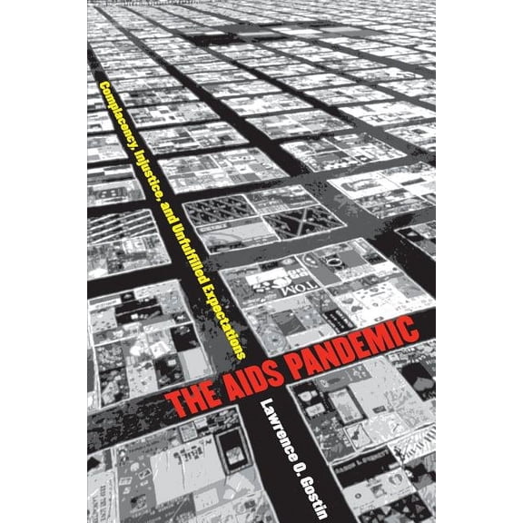 The AIDS Pandemic: Complacency, Injustice, and Unfulfilled Expectations