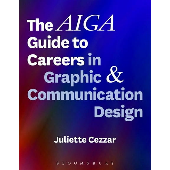 The AIGA Guide to Careers in Graphic and Communication Design (Paperback)