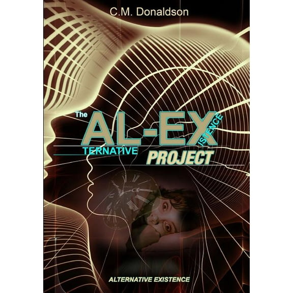 The AL-EX Project (ALternative EXistence) Testing the limits of dream control, (Paperback)