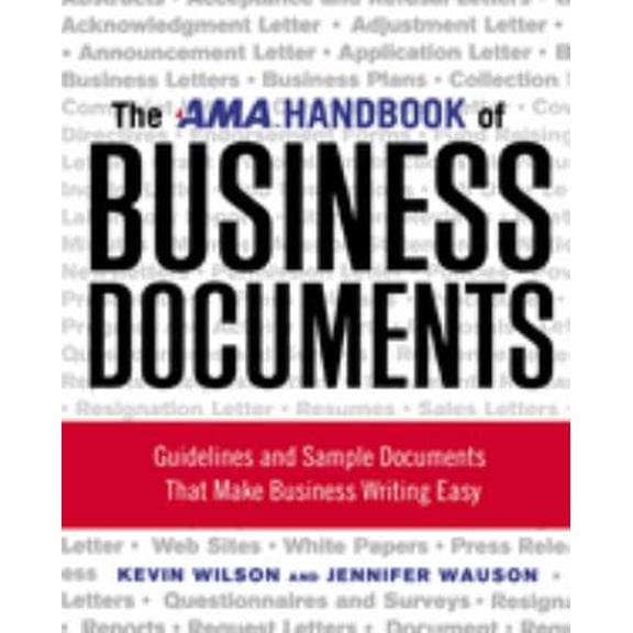 Pre-Owned The AMA Handbook of Business Documents: Guidelines and Sample Documents That Make Business Writing Easy (Paperback) 0814417698 9780814417690