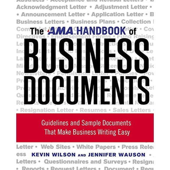 Pre-Owned The AMA Handbook of Business Documents: Guidelines and Sample Documents That Make Business Writing Easy (Paperback) 0814417698 9780814417690