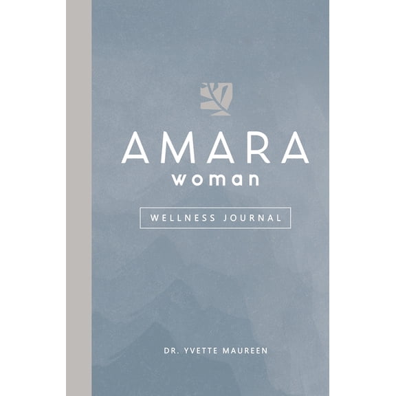 The AMARA Woman Wellness Journal (Blue), (Hardcover)