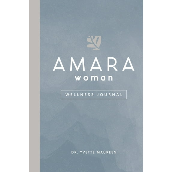 The AMARA Woman Wellness Journal (Blue) (Hardcover)