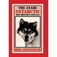 thumbnail image 1 of The ANARE Antarctic Dog Driver's Manual, (Hardcover), 1 of 1