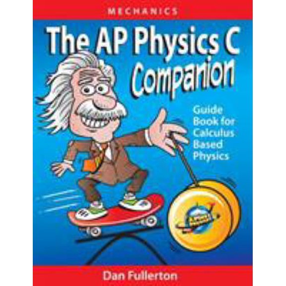 Pre-Owned The AP Physics C Companion: Mechanics (Paperback) 0990724344 9780990724346