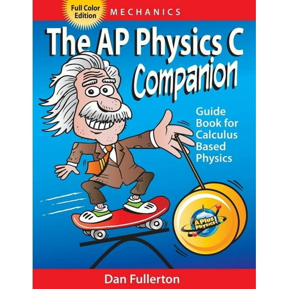 The AP Physics C Companion: Mechanics (full color edition), (Paperback)