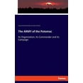 thumbnail image 1 of The ARMY of the Potomac: Its Organization, Its Commander and Its Campaign, (Paperback), 1 of 1