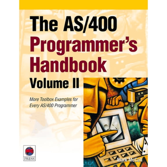 Pre-Owned The AS/400 Programmer's Handbook, Volume II: More Toolbox Examples for Every AS/400 Programmer Volume 2 [With CDROM] (Paperback) 1583470123 9781583470121