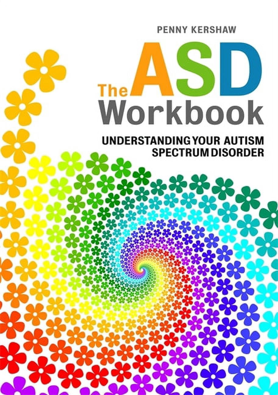 The ASD Workbook: Understanding Your Autism Spectrum Disorder -- Penny ...