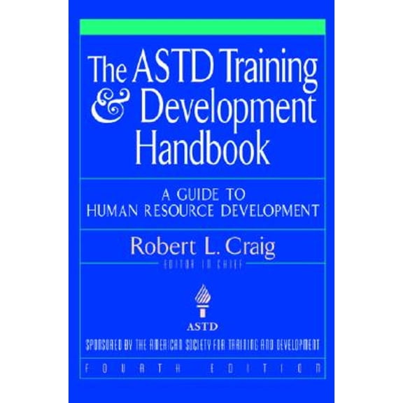 Pre-Owned The ASTD Training and Development Handbook: A Guide to Human Resource Development (Hardcover) by Robert L Craig, Craig Robert