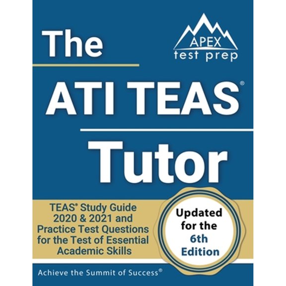 Pre-Owned The ATI TEAS Tutor: TEAS Study Guide 2020 & 2021 and Practice Test Questions for the Test of Essential Academic Skills [Updated for the 6th Edition] Paperback
