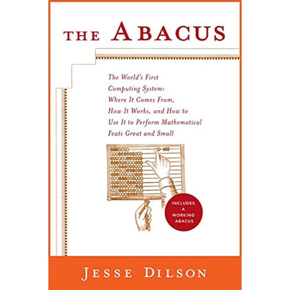 Pre-Owned The Abacus: The World's First Computing System (Paperback) 031210409X 9780312104092