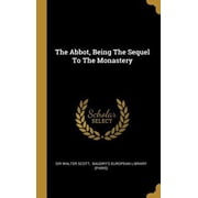 The Abbot, Being The Sequel To The Monastery Hardcover