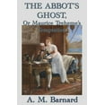 thumbnail image 1 of The Abbot's Ghost, Or Maurice Treheme's Temptation: A Gothic Tale of Temptation and Conscience, (Paperback), 1 of 1