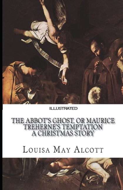 The Abbot's Ghost, or Maurice Treherne's Temptation Illustrated (Paperback)
