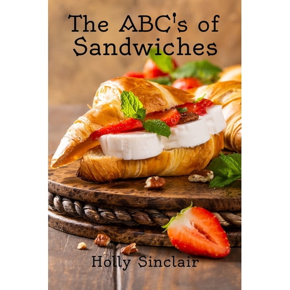 The ABC's of Sandwiches, (Paperback)