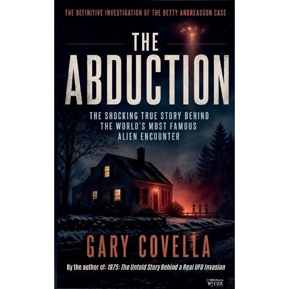 The Abduction: The Shocking True Story Behind the World's Most Famous Alien Encounter, (Paperback)