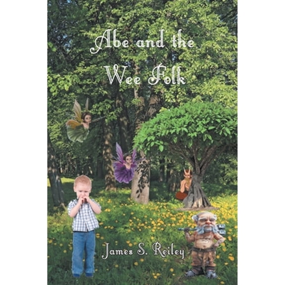 The Abe: Abe and the Wee Folk: Book 1 in the Abe series (Paperback)