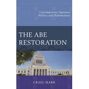 Abe Restoration Contemporary Japanese Politics and Reformation, Paperback