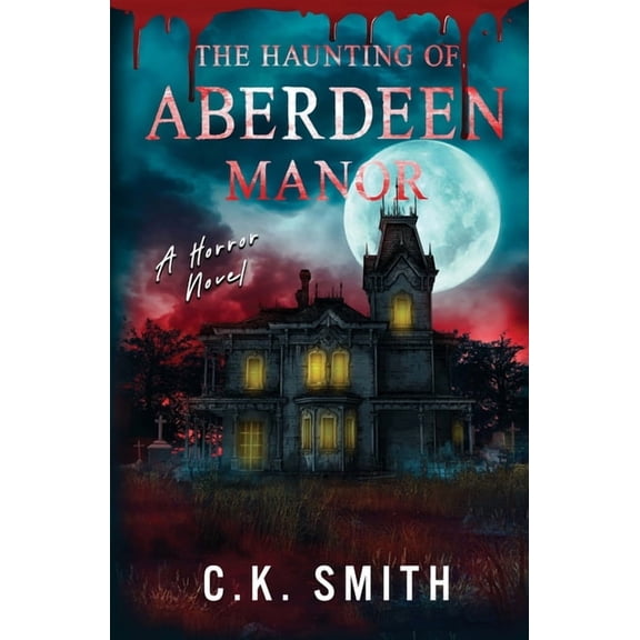 The Aberdeen Haunting Files The Haunting of Aberdeen Manor: Book 1: The Aberdeen Hauntings, Book 1, (Paperback)