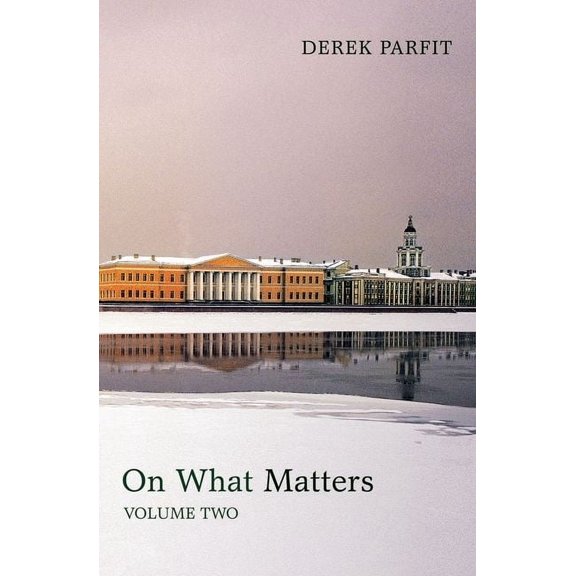 The ^Aberkeley Tanner Lectures On What Matters: Volume Two, (Hardcover)