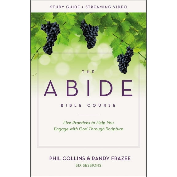 The Abide Bible Course Study Guide Plus Streaming Video: Five Practices to Help You Engage with God Through Scripture, (Paperback)