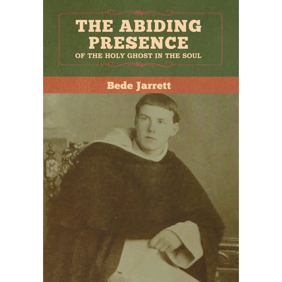 The Abiding Presence of the Holy Ghost in the Soul, (Hardcover)