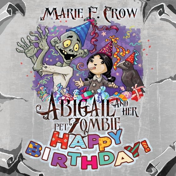 The Abigail and Her Pet Zombie Illustrat Abigail and her Pet Zombie: Happy Birthday!, Book 6, (Paperback)