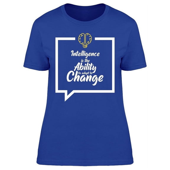 The Ability To Adapt To Change  T-Shirt Women -Image by Shutterstock, Female Small